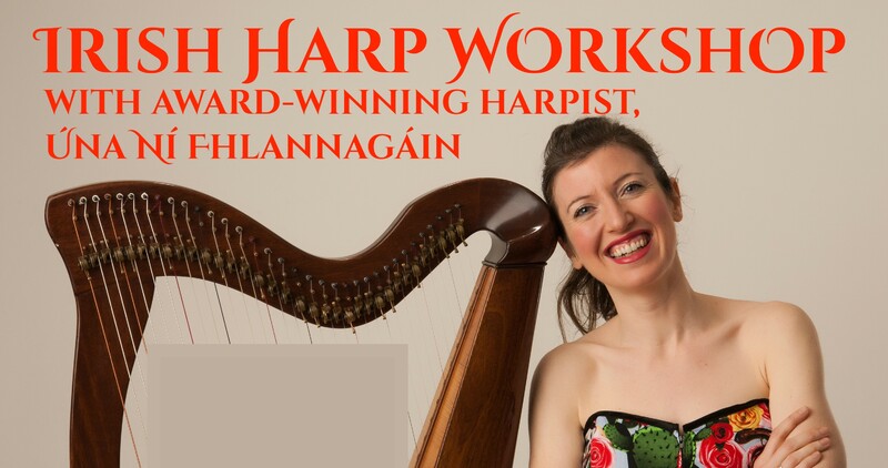 Harp Workshop with Una ni Fhlannigain - 1 pm Sunday 